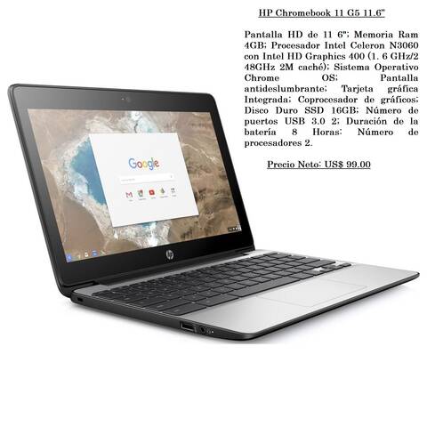 HP Chromebook 11 G5 11.6&rdquo;
Pantalla HD de 11 6"; Memoria Ram 4GB; Proce